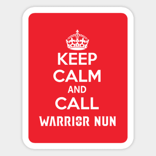 Keep calm and call Warrior Nun Sticker